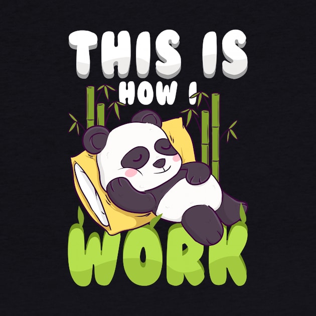 This Is How I Work Lazy Panda Working Pun by theperfectpresents